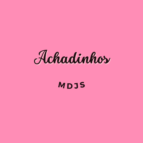 Achadinhos mdjs