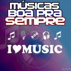 Músicas Boa Pra Sempre